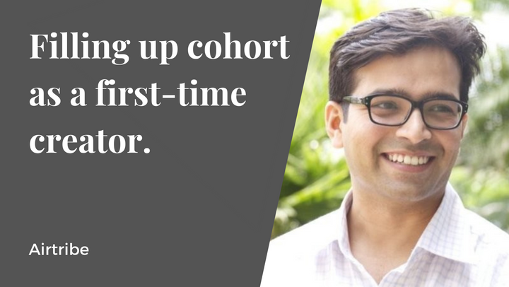 How Prasun Jain filled-up his first Cohort-Based Course